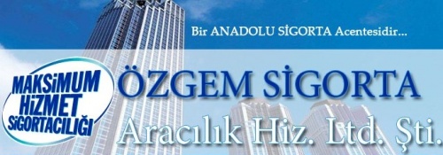 Özgem Sigorta Ve Aracilik Hiz. Ltd. Şti.