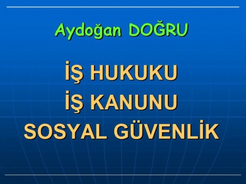 İş Hukuku Ve Sosyal Güvenlik Danişmanliği