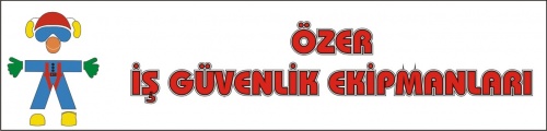 Özer İş Güvenlik Ekipmanlari