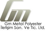 Gm Metal Polyester İletişim San. Ve Tic. Ltd. Şti.