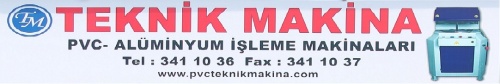 Teknik Makina Pvc Makinaları Alüminyum Makinaları