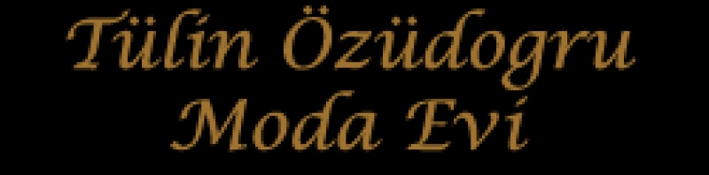 Tülin Özüdoğru Moda Evi